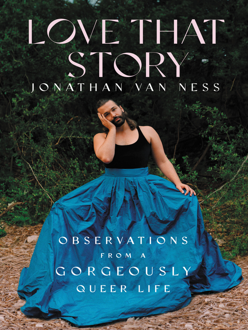 Title details for Love That Story by Jonathan Van Ness - Available